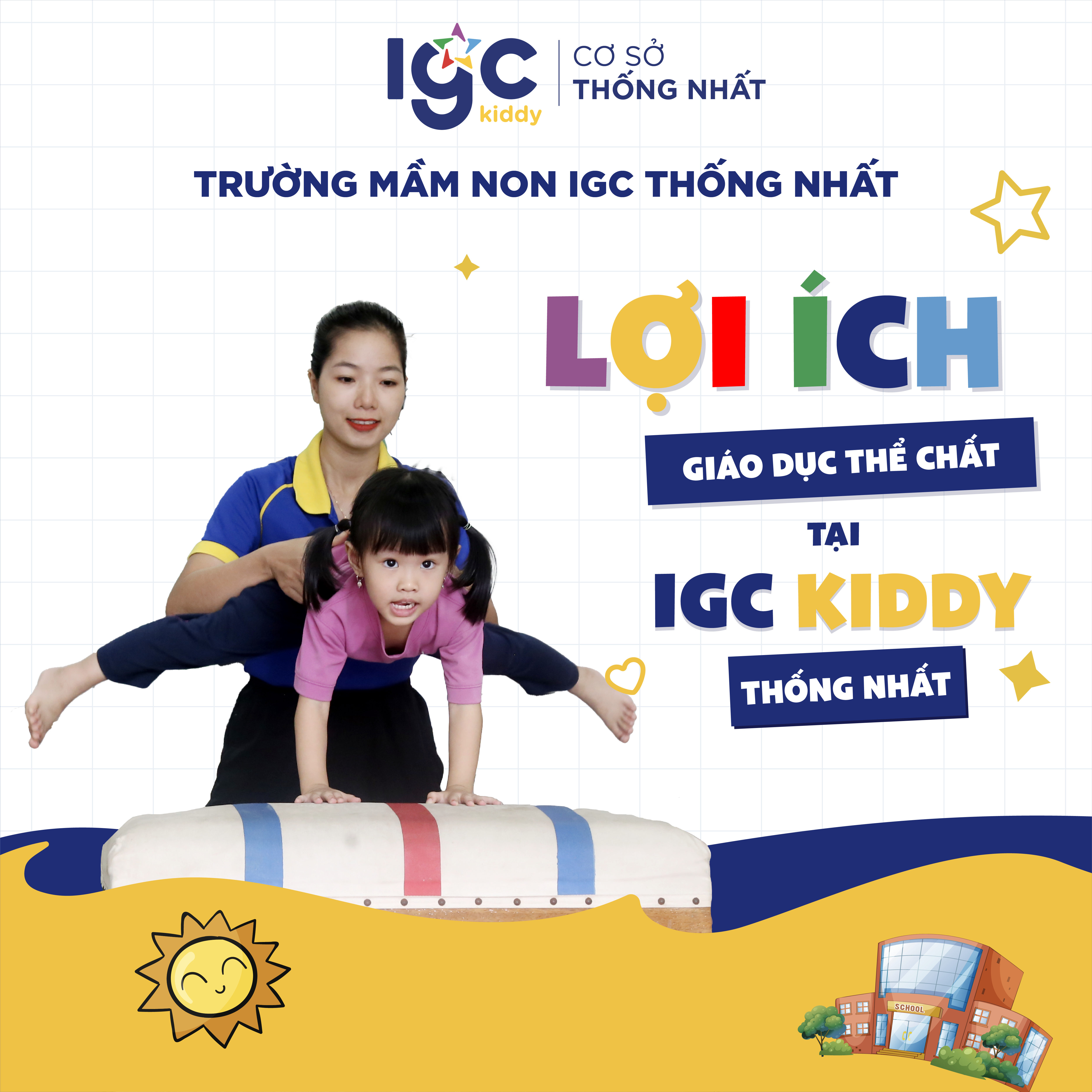 CHƯƠNG TRÌNH GIÁO DỤC THỂ CHẤT - BÍ QUYẾT CHO SỰ DẺO DAI CỦA BÉ YÊU TẠI IGC KIDDY CƠ SỞ THỐNG NHẤT