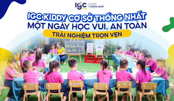 IGC Kiddy cơ sở Thống Nhất – Một ngày học an toàn, vui trải nghiệm