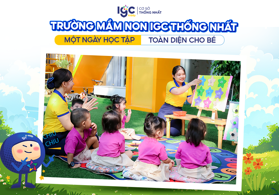 Trường Mầm Non IGC Thống Nhất - Một ngày đi học tràn đầy trải nghiệm cho bé