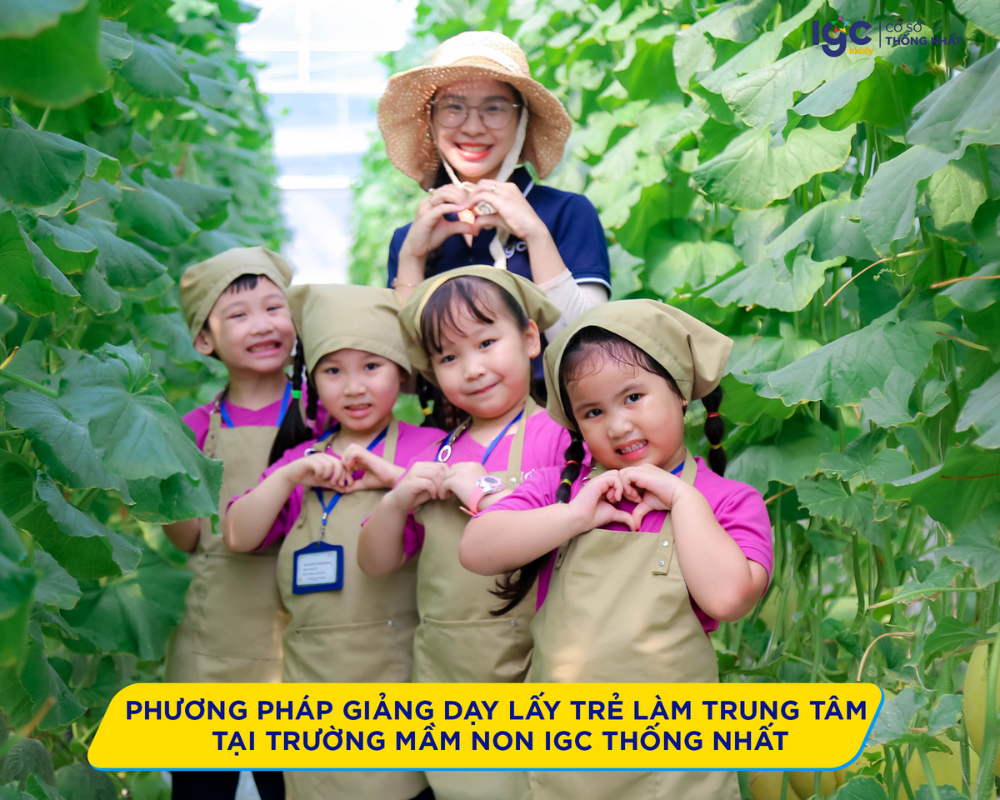 Phương pháp giảng dạy lấy trẻ làm trung tâm tại Trường Mầm Non IGC Thống Nhất