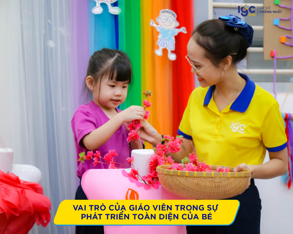 Vai trò của giáo viên trong sự phát triển toàn diện của bé